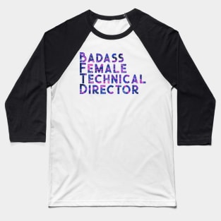 Badass Female Technical Director Baseball T-Shirt